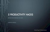 5 productivity hacks - WordPress.com · 5/8/2017 · 5 PRODUCTIVITY HACKS BEYOND DIET, EXERCISE AND SLEEP MARTINA FORGAC Martina Forgac, TitanExperiment.com