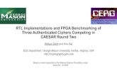 RTL Implementations and FPGA Benchmarking of Three ...ece.gmu.edu/~kgaj/publications/conferences/GMU_DSD... · RTL Implementations and FPGA Benchmarking of Three Authenticated Ciphers