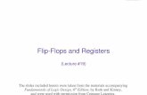 Flip-Flops and Registers · Flip-Flops and Registers (Lecture #19) The slides included herein were taken from the materials accompanying ... Registers in VHDL. Spring 2011 ECE 331