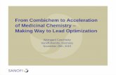 From Combichem to Acceleration of Medicinal … Combichem to Acceleration of Medicinal Chemistry – Making Way to Lead Optimization Werngard Czechtizky Sanofi-Aventis, Germany November