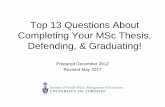 Top 13 Questions About Completing Your MSc Thesis, Defending, & Graduating!ihpme.utoronto.ca/wp-content/uploads/2017/05/Top13... ·  · 2017-05-11Completing Your MSc Thesis, Defending,