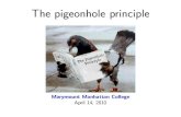 The pigeonhole principle - | …goldberg/Talks/Pigeonholes.pdfIntroduction Pigeonholes The pigeonhole principle Strategy for using pigeonhole principle Identify the pigeons and pigeonholes.