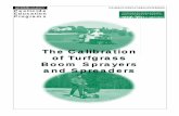 The Calibration of Turfgrass Boom Sprayers and … Calibration of Turfgrass Boom Sprayers and Spreaders 4 The output and droplet size will vary with the size of the nozzle tip orifice