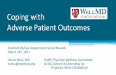 Coping with Adverse Patient Outcomes - Stanford … with Adverse Patient Outcomes Stanford Ob/Gyn Department Grand Rounds March 28th, 2011 Harise Stein, MD SUMC Physician Wellness