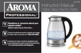 AWK-165DI Instruction Manual - Aroma Housewares · Professional ™ Instruction Manual Digital Glass Electric Kettle AWK-165DI Questions or concerns about your electric kettle? Before