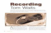 Recording Tom Waits Issue 9 - AudioTechnology … Tom Waits 1999 was a spectacularly good year for Tom Waits. At the noble age of 50 he released his most commercially successful album
