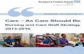 Care As Care Should Be - Southport and Ormskirk Hospital ...€¦ · Southport & Ormskirk Hospital NHS Trust Care - As Care Should Be (Final) November 2013 2 FOREWORD The people of