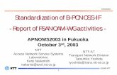 APNOMS2003 Standardization of B-PON OSS-IF - Report …dpnm.postech.ac.kr/conf/apnoms2003/slide/Special_Session_2/... · APNOMS2003 Standardization of B-PON OSS-IF ... multiplex ONU:Optical
