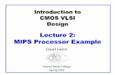 Lecture 2: MIPS Processor Example - Harvey Mudd …pages.hmc.edu/harris/class/e158/04/lect2.pdf2: MIPS Processor Example CMOS VLSI Design Slide 7 Design Partitioning qArchitecture:
