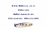 New Member Guide - DeMolay Ontario New Member Guide is the exclusive ... or even a movie night. Your chapter will provide you with the help ... DeMolay have been outlined in our ritual,