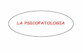 psicopatologia - med.unipg.it Didattico/Psichiatria_Tortorella... · PSICOPATOLOGIA DESCRITTIVA Descrive e classifica le esperienze, cognizioni, emozioni e comportamenti anomali del