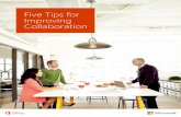 Five Tips for Improving Collaboration - Click IT · Five Tips for Improving Collaboration. ... 5 "The Total Economic Impact of Microsoft Office 365: Enterprise Customers", 2015, Forrester