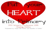 into Primary€¦ · Put your heart into Primary during Sharing Time & Class Time Put your heart into Primary through Reverence ... reminders of this.