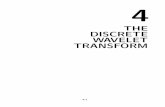 THE DISCRETE WAVELET TRANSFORM - University … 4: THE DISCRETE WAVELET TRANSFORM 4–2 4.1 INTRODUCTION TO DISCRETE WAVELET THEORY The best way to introduce wavelets is through their