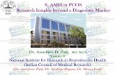 S. AMH in PCOS Research Insights beyond a …. AMH in PCOS Research Insights beyond a Diagnostic Marker Dr. Anushree D. Patil, MD. DGO Scientist - D National Institute for Research