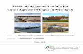 Asset Management Guide for Local Agency Bridges in … Management Guide for Local Agency Bridges in Michigan sponsored by Michigan Transportation Asset Management Council prepared