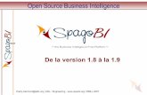 Open Source Business Intelligence2007.rmll.info/IMG/pdf/SPAGOBI_RMLL_2007_fr.pdf · SpagoBI est la plate-forme d’intégration des meilleurs composants décisionnels, offrant une