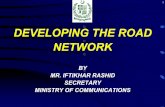 DEVELOPING THE ROAD NETWORK - World Banksiteresources.worldbank.org/PAKISTANEXTN/Resources/...Pakistan’s Geo-strategic Location Pakistan is gifted by nature with an excellent geo-strategic