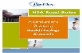 HSA Road Rules - PayFlex€¦ · Publisher’s Note HSA Road Rules has been a valuable resource for millions of Americans since 2004. It is an easy-to-understand guidebook that gives