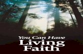 You Can Have Living Faith - Amazon Web Services · 2 You Can Have Living Faith 3 ... it’s impossible for people to have living faith in a God they don’t know or even know ...