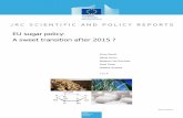 EU sugar policy: A sweet transition after 2015 ?publications.jrc.ec.europa.eu/repository/bitstream... ·  · 2016-03-03EU sugar policy: A sweet transition after 2015 ? European Commission