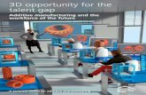 Additive manufacturing and the workforce of the future · 3D opportunity for the talent gap: Additive manufacturing and the workforce of the future Eric Vazquez Eric Vazquez is a