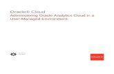 Administering Oracle Analytics Cloud in a User …® Cloud Administering Oracle Analytics Cloud in a User-Managed Environment E81764-11 May 2018