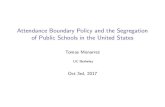 Attendance Boundary Policy and the Segregation of … · Attendance Boundary Policy and the Segregation ... (SABs) I SABs are the ... Attendance Boundary Policy and the Segregation