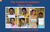 The Tushita Foundation Jaipur, India Tushita Foundation Jaipur, India Samantha Chai, Class of 2019 Powerpoints: You will all have to submit Power Point or Prezi presentations, due