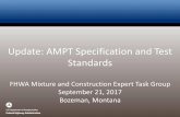 Update: AMPT Specification and Test Standards€¢ Update for additional test procedures – AASHTO T 378 (dynamic modulus (|E*|), flow number) – AASHTO TP 107 (cyclic fatigue) –