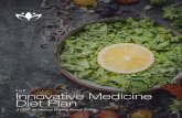 THE Innovative Medicine Diet Plan · 3 | The Innovative Medicine Diet Plan  WELCOME The Importance of Diet in Healing Diet is an essential component of any treatment,