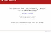 Power Aware and Computationally Efﬁcient Optical …rouskas.csc.ncsu.edu/Publications/Talks/DL-5-2011-GROOM.pdfPower Aware and Computationally Efﬁcient Optical Network Design George