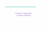 Corpus Linguistics N-Gram Models - …classes.ischool.syr.edu/.../CorpusLinguisticsNgrams.pdf ·  · 2010-01-26Corpus Linguistics N-Gram Models . ... Hidden Markov Models, ... –