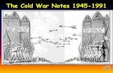 The Cold War Notes 1945-1991 - Edl · military alliance, NATO ... North Atlantic Treaty Organization: a military alliance whereby its member states agree to mutual defense ... Great