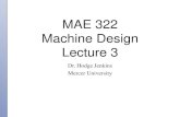 MAE 322 Machine Design Lecture 3 - Mercer Universityfaculty.mercer.edu/jenkins_he/documents/MAE322lecture3failure... · materials. Failure criteria is generally ultimate fracture