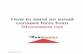 How to send an email consent form from Shorewest · Email Consent Form The Email Consent form will allow your clients to consent to receiving documents electronically. Once you have