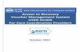 Access to Recovery - Iowa Treatment/VMS User...Access to Recovery ... The Access to Recovery – Iowa (ATR) Voucher Management System (VMS) ... (ATR VMS creates the ATR client I-SMART