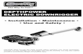 DEPTHPOWER ELECTRIC DOWNRIGGER - scottyscotty.com/wp-content/uploads/2015/12/Electric-Downrigger-Manual.pdf2 Electric Downrigger Manual ... strike may show with just a wiggle of your