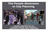 The People dimension in City Planning - dpakademija.ltdpakademija.lt/stor/uploads/2013/07/Prof.-Jan-Gehl-Žmogiškasis... · ”Life Between Buildings” 1st edition 1971 Published