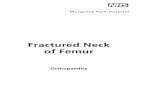 Fractured Neck of Femur - tsft.nhs.uk femur (thigh bone) is one of the largest and strongest bones in the body. A fractured neck of femur is when the top part of this bone is broken.