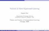 Tutorial on Semi-Supervised Learningpages.cs.wisc.edu/~jerryzhu/pub/sslchicago09.pdfXiaojin Zhu (Univ. Wisconsin, Madison) Tutorial on Semi-Supervised Learning Chicago 2009 14 / 99.