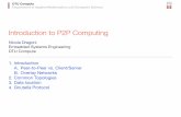 Introduction to P2P Computing - Technical University of ... · ‣ Open-source software development ... • Overlay maintenance ... Unstructured VS Structured P2P Networks