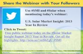Use #SMI and #Solar when - Webinars, Webcasts, LMS ...eo2.commpartners.com/users/seia/downloads/Final_SEIA_YIR_Webinar...includes quarterly forecasts as well as detailed market ...