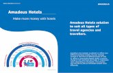 TRAVEL AGENCIESMake more money with hotels … Hotels...3 6 Make more money with hotels Amadeus Hotels You haven’t got time to waste. We’ve just got one hotels solution, with everything