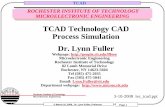 TCAD Technology CAD Process Simulation Dr. Lynn … Page 1 ROCHESTER INSTITUTE OF TECHNOLOGY MICROELECTRONIC ENGINEERING TCAD Technology CAD Process Simulation Dr. Lynn Fuller Webpage: