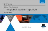 2014 ITA Europe The global titanium sponge markettitanium.scholarlab.com/customer/titanium/resources/ti...2014 ITA Europe The global titanium sponge market Mc May 14 INTERNATIONAL