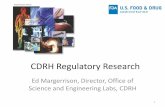 CDRH Regulatory Research - Food and Drug … First 150 things you see in a hospital are probably Medical Devices CDRH in Perspective • CDRH oversees: – 175,000 medical devices