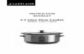 INSTRUCTION BOOKLET · 3 LAKELAND 3.5 LITRE SLOW COOKER Thank you for choosing the Lakeland Slow Cooker. Please take a little time to read this booklet …