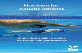 Nutrition for Aquatic Athletes - fina.org · Nutrition for Aquatic Athletes 2 Introduction FINA President’ message It is my great pleasure to introduce the FINA-Yakult Nutrition