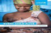 EVERY CHILD ALIVE - UNICEF · EVERY CHILD ALIVE The urgent need to end newborn deaths 5 The challenge of keeping Every Child Alive Around the world, an …
